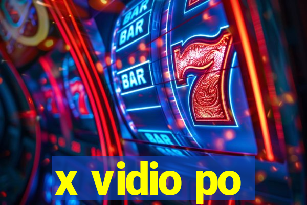 x vidio po